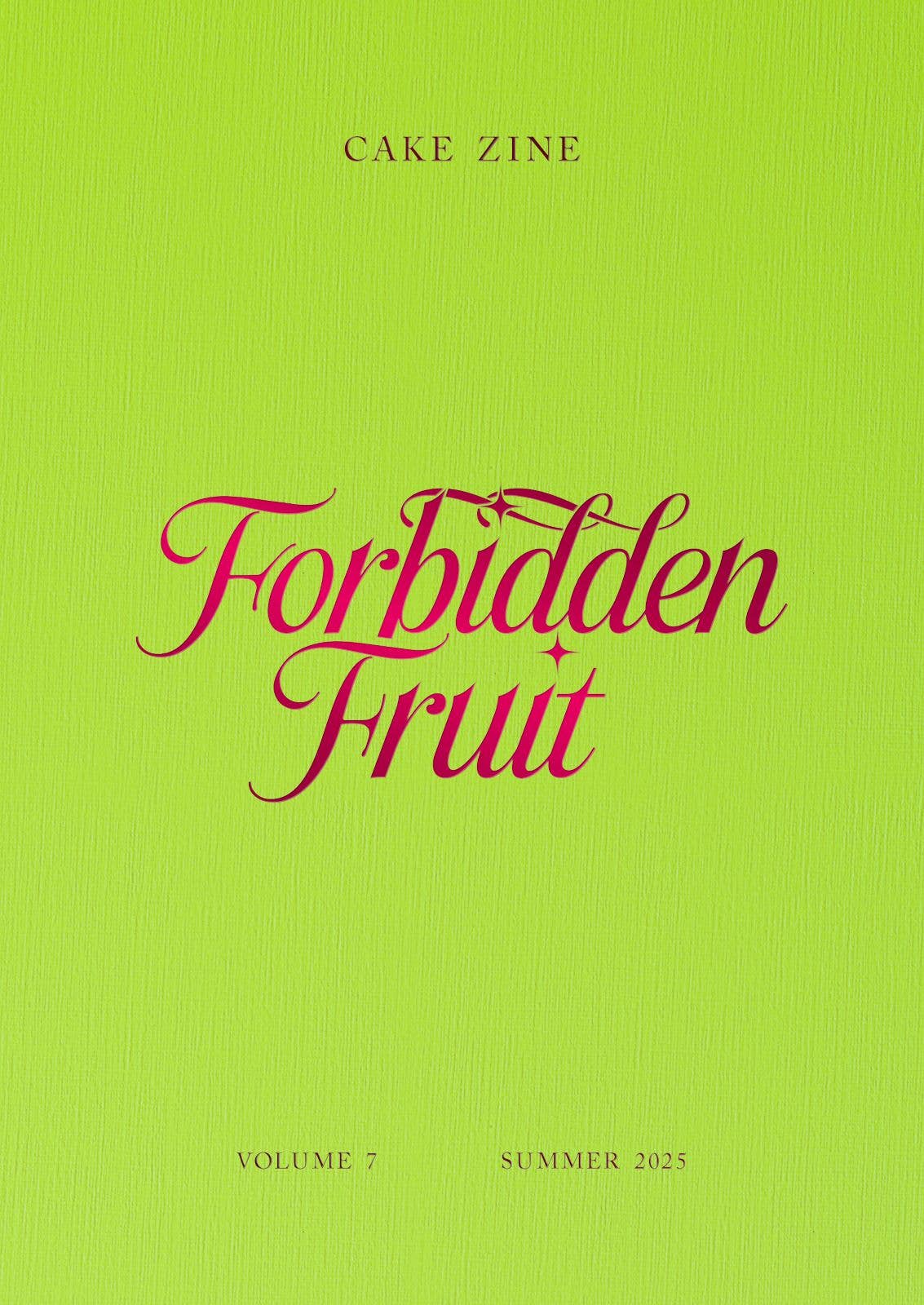 Cake Zine Volume 7: Forbidden Fruit