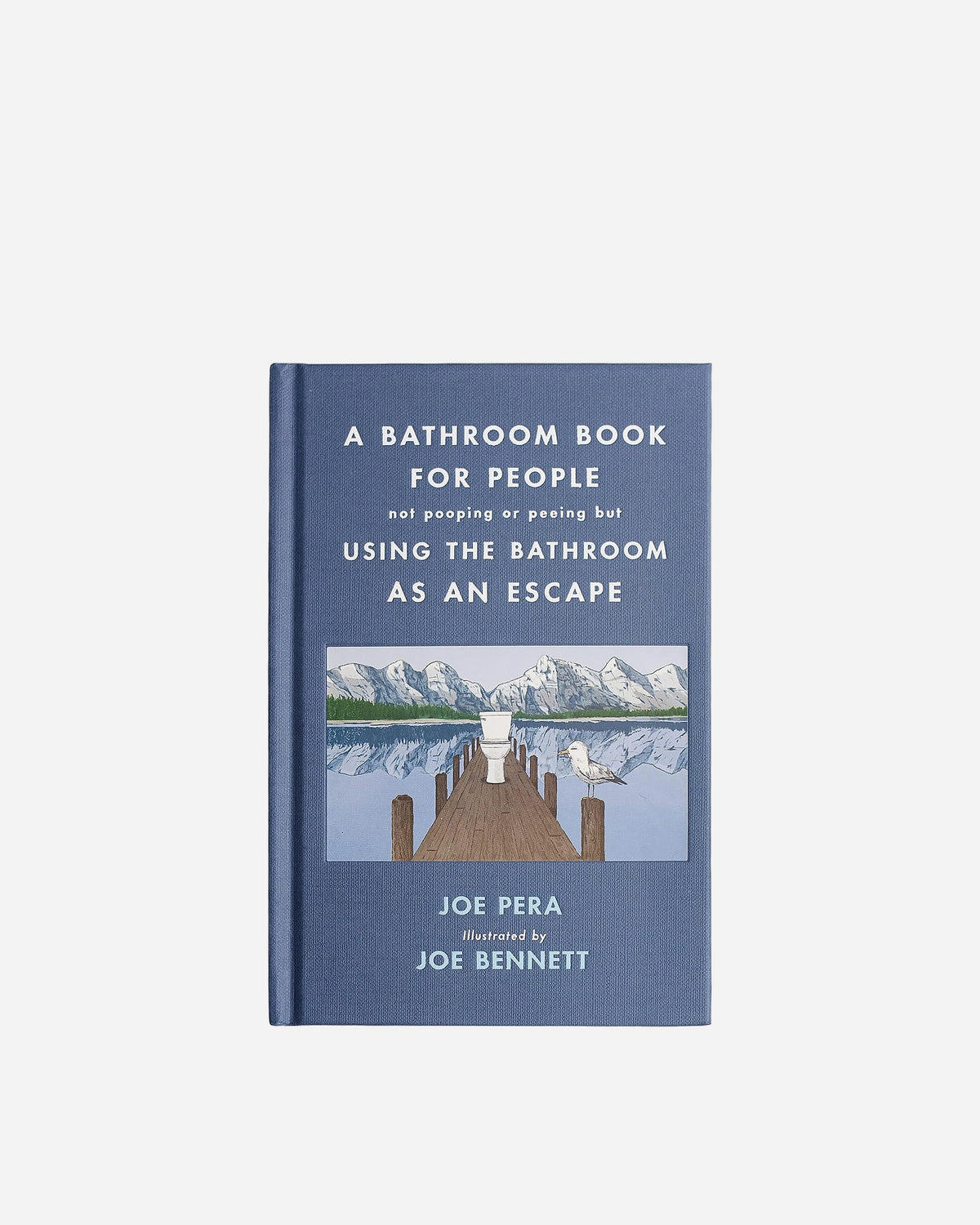A Bathroom Book for People Not Pooping or Peeing but Using the Bathroom as an Escape