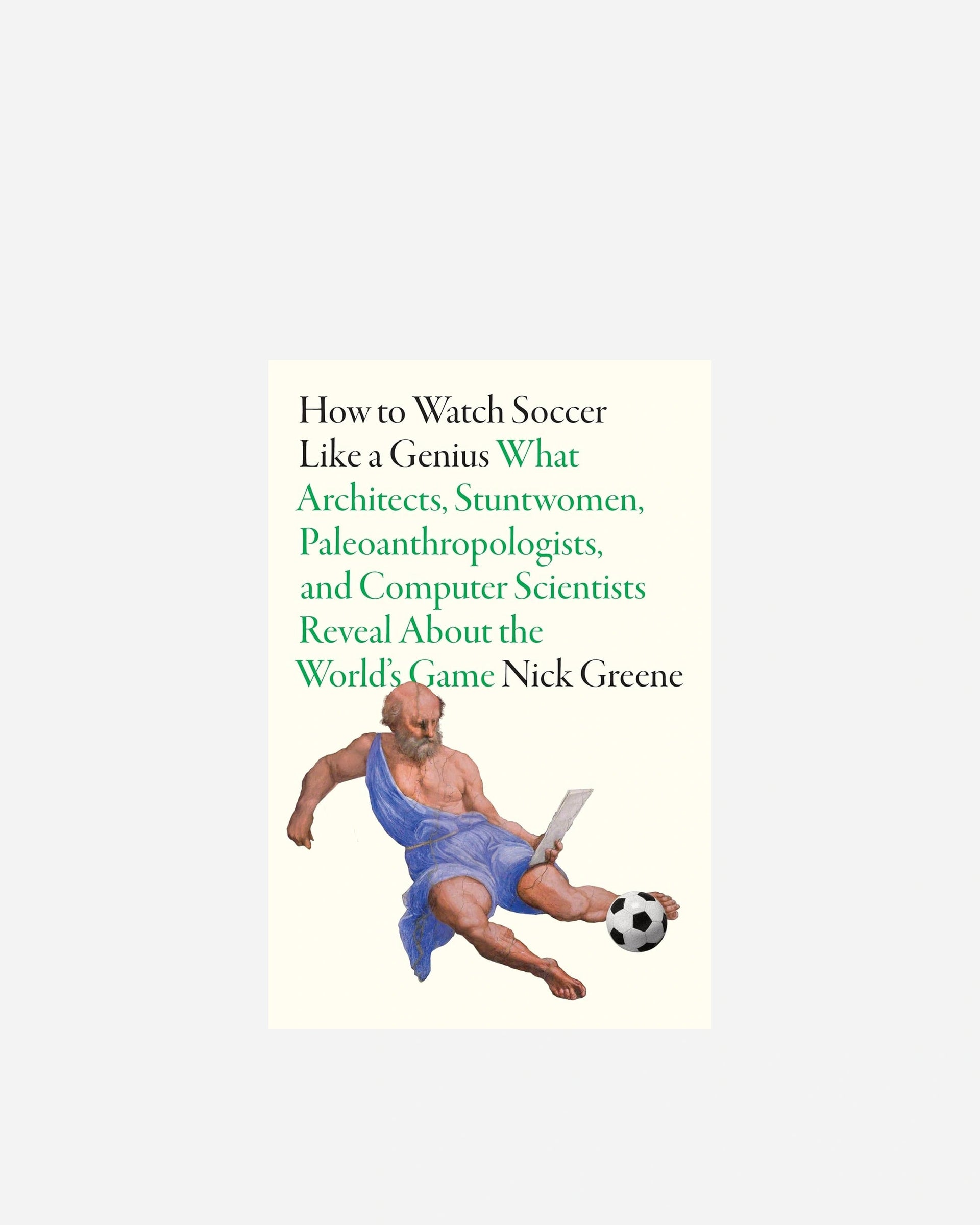 How to Watch Soccer Like a Genius