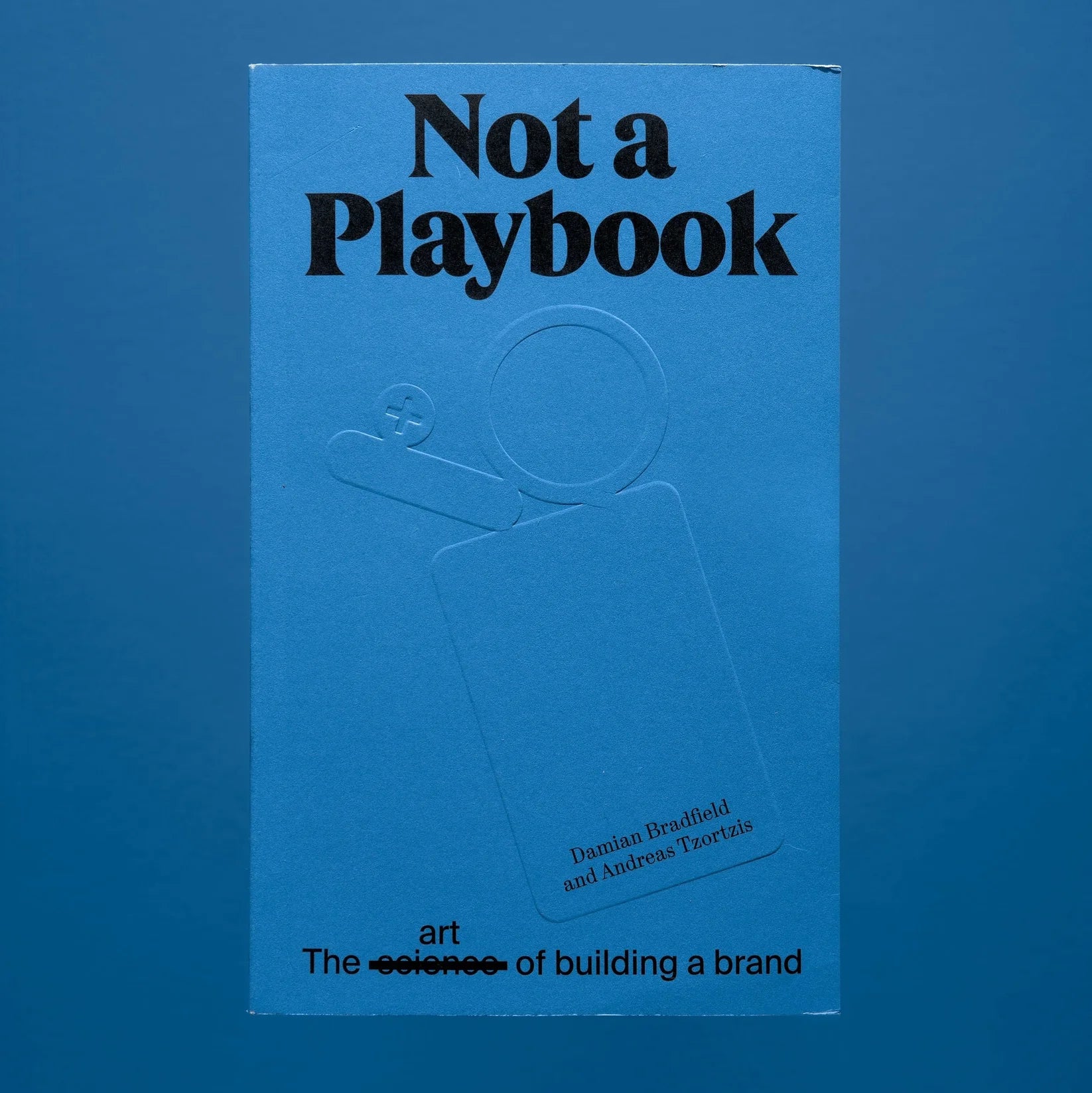 Not A Playbook: The art of building a brand