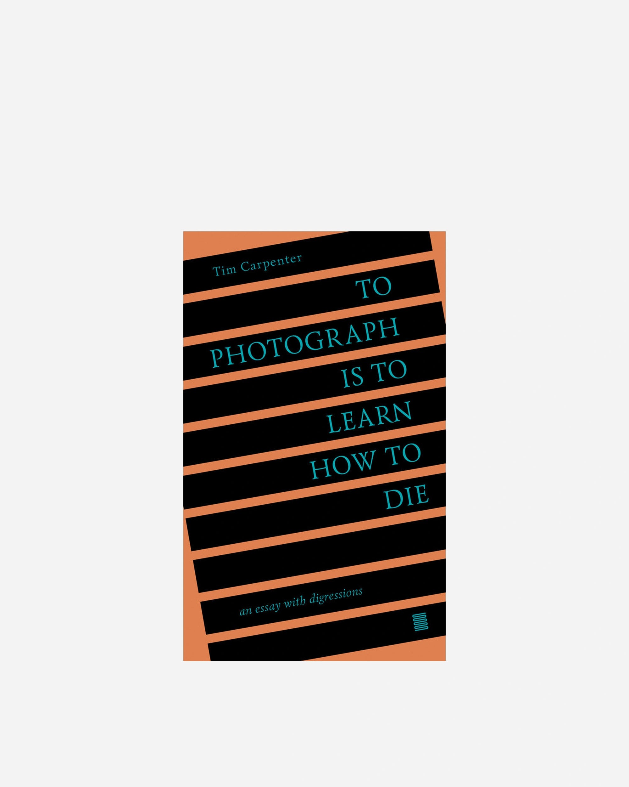 To Photograph Is to Learn How to Die