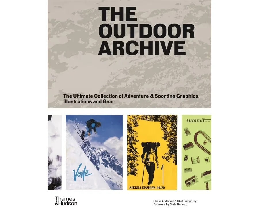 The Outdoor Archive: The Ultimate Collection of Adventure & Sporting Graphics, Illustrations and Gear