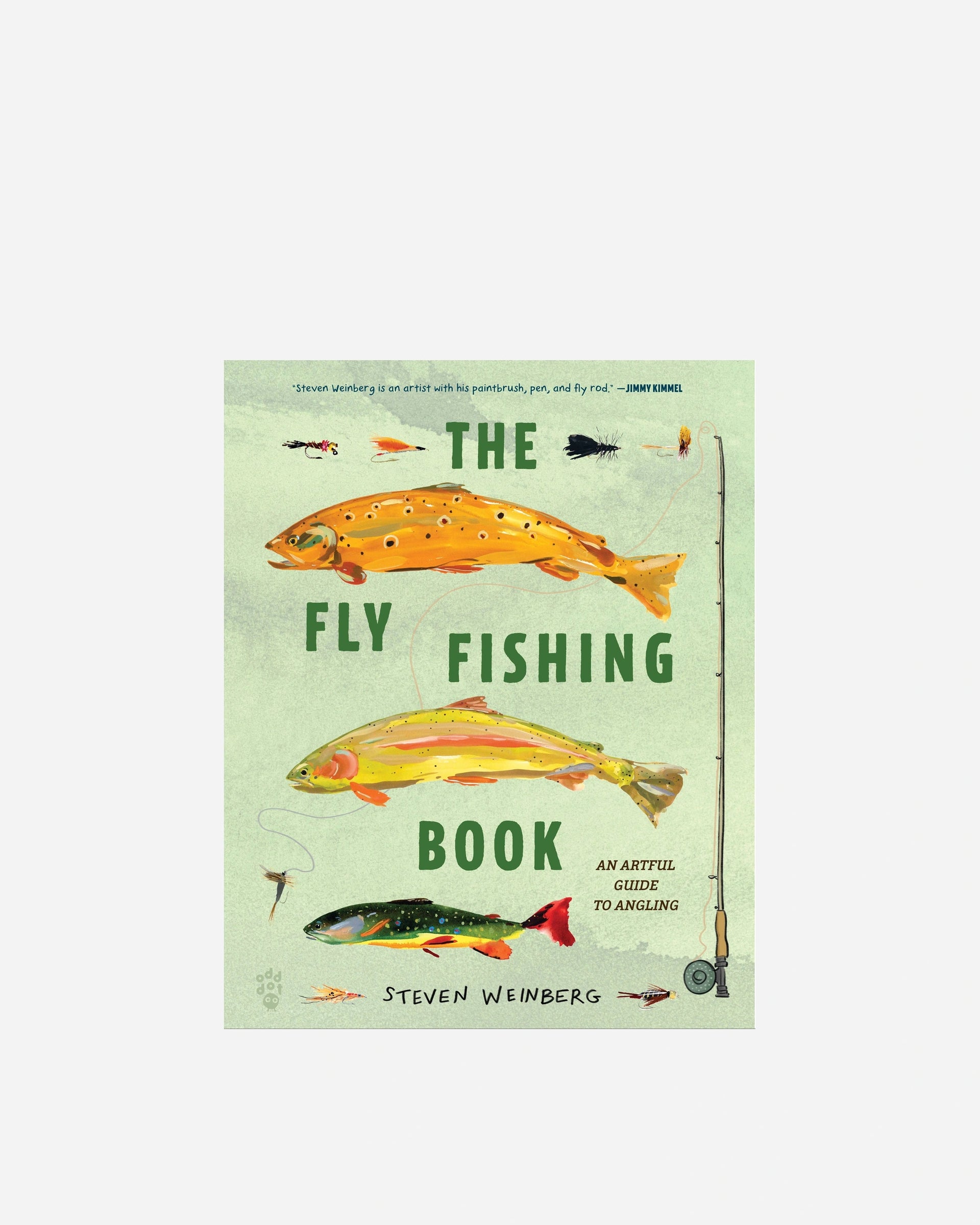The Fly Fishing Book: An Artful Guide to Angling by Steven Weinberg, featuring a light green background with detailed illustrations of three colorful fish, fly fishing lures, and a fishing rod.