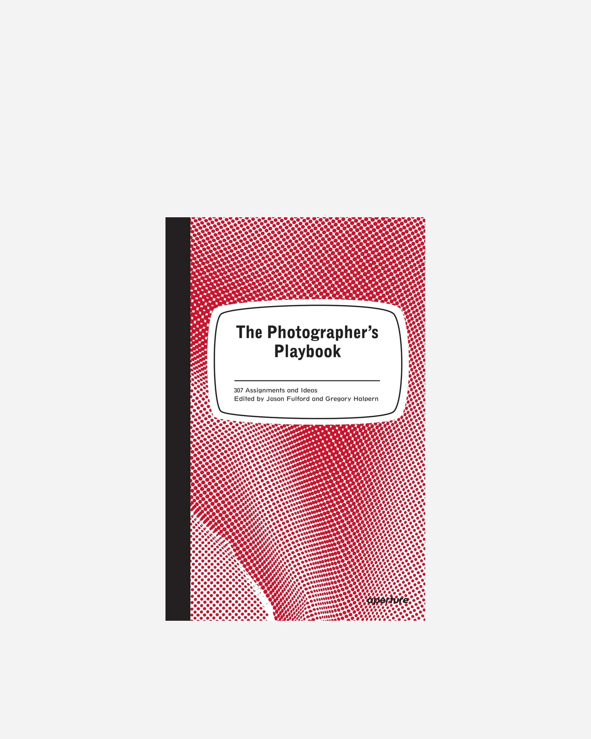 A photo of The Photographer's Playbook: 307 Assignments and Ideas