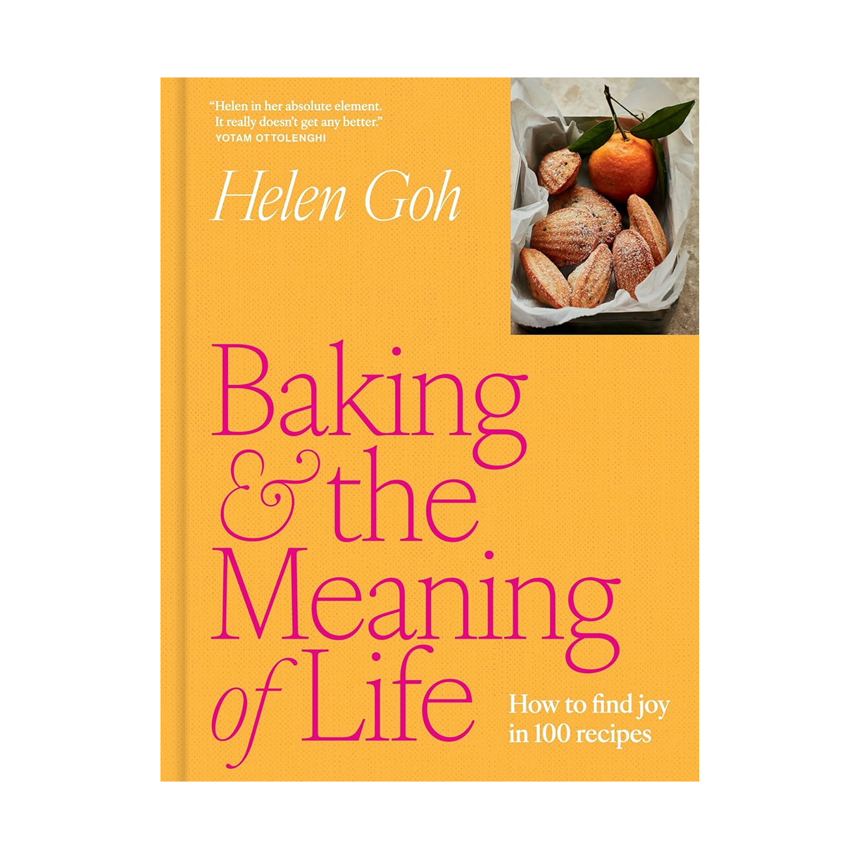 Baking and the Meaning of Life: How to Find Joy in 100 Recipes