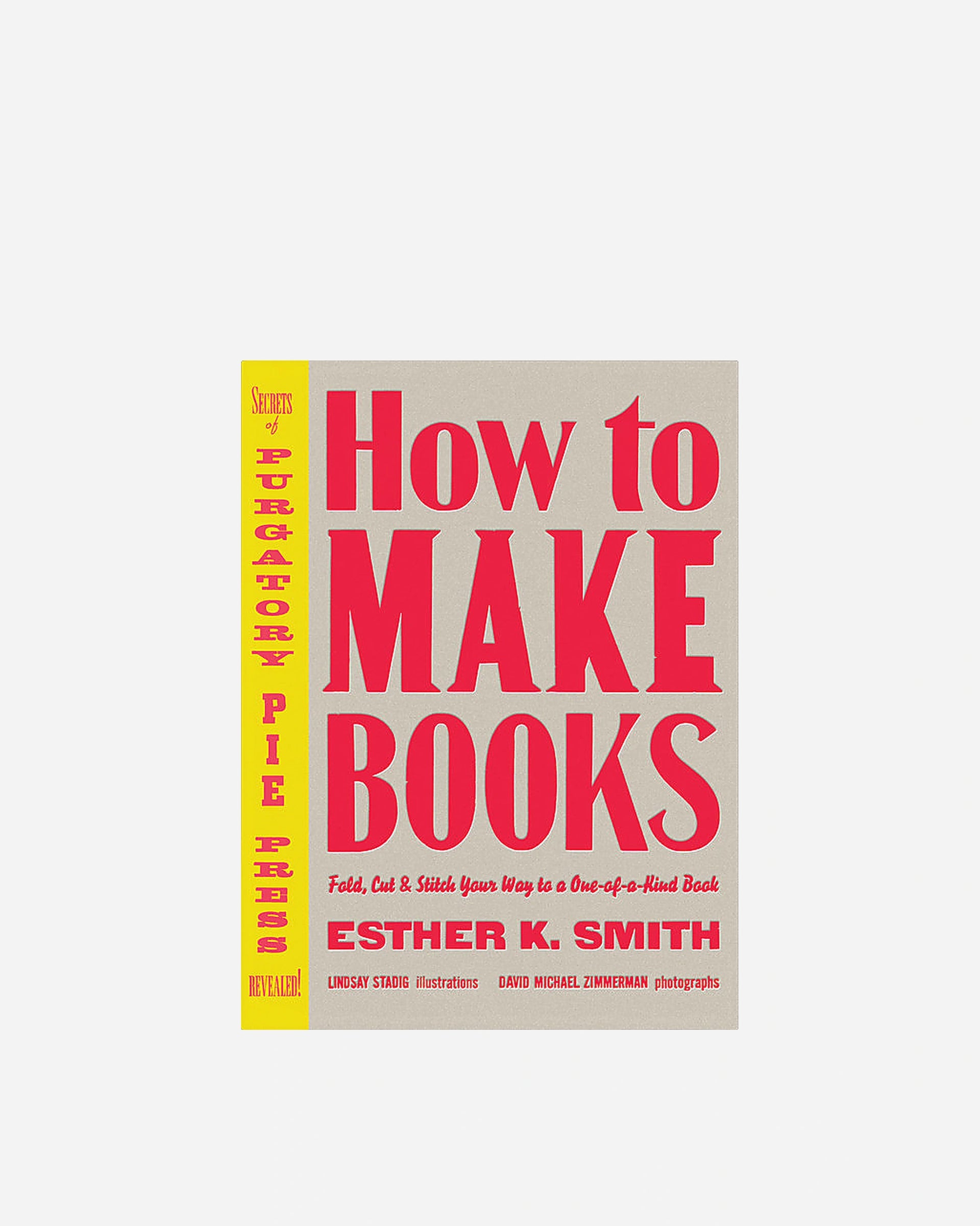How to Make Books: Fold, Cut & Stitch Your Way to a One-of-a-Kind Book
