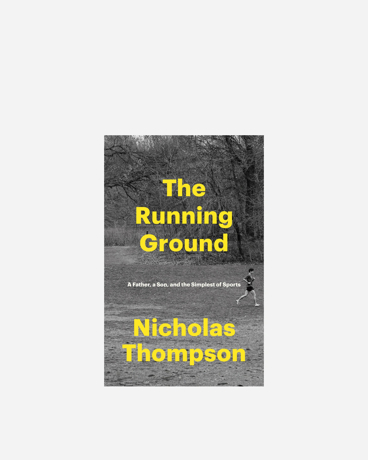 The Running Ground: A Father, a Son, and the Simplest of Sports