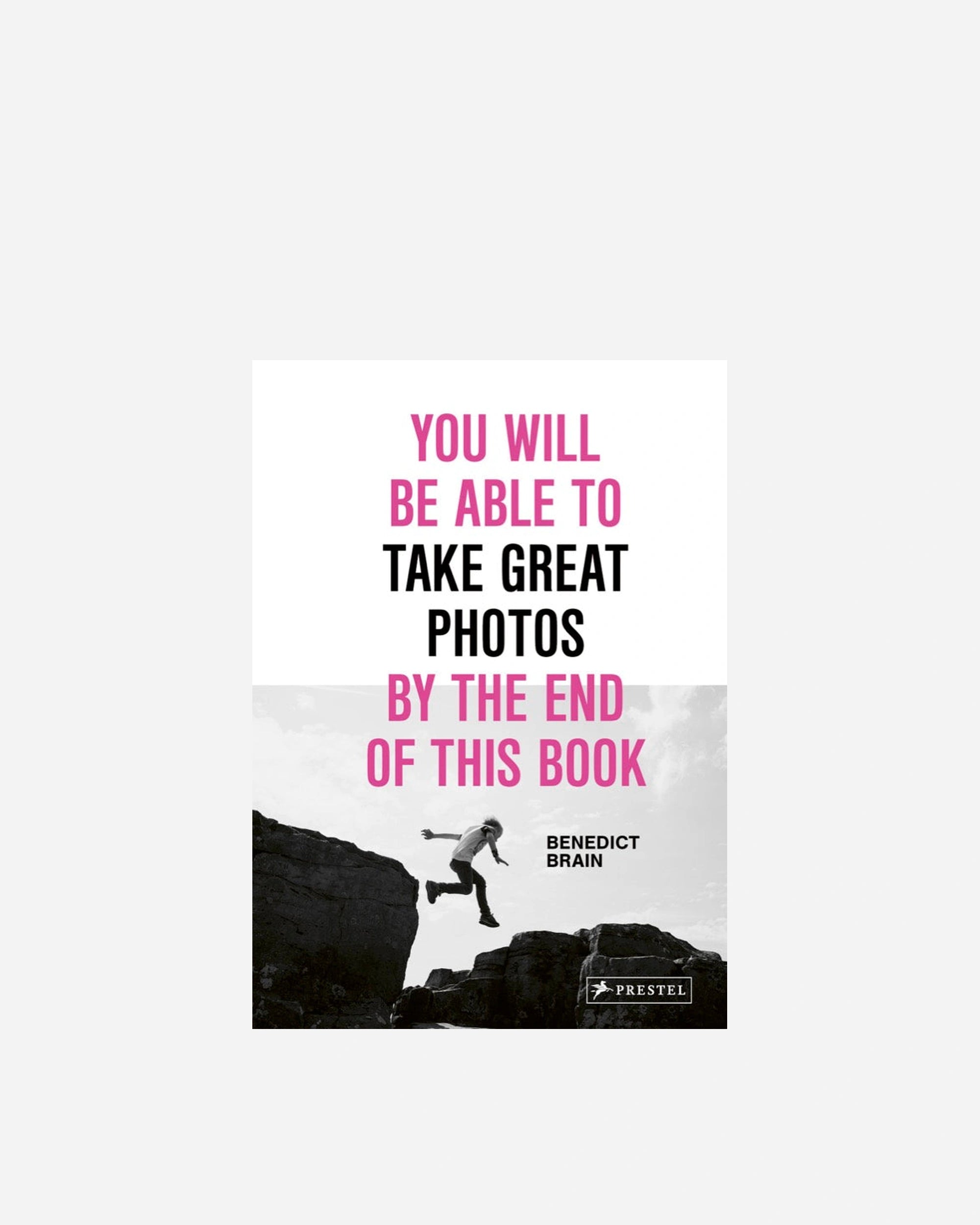 You Will Be Able to Take Great Photos by the End of This Book