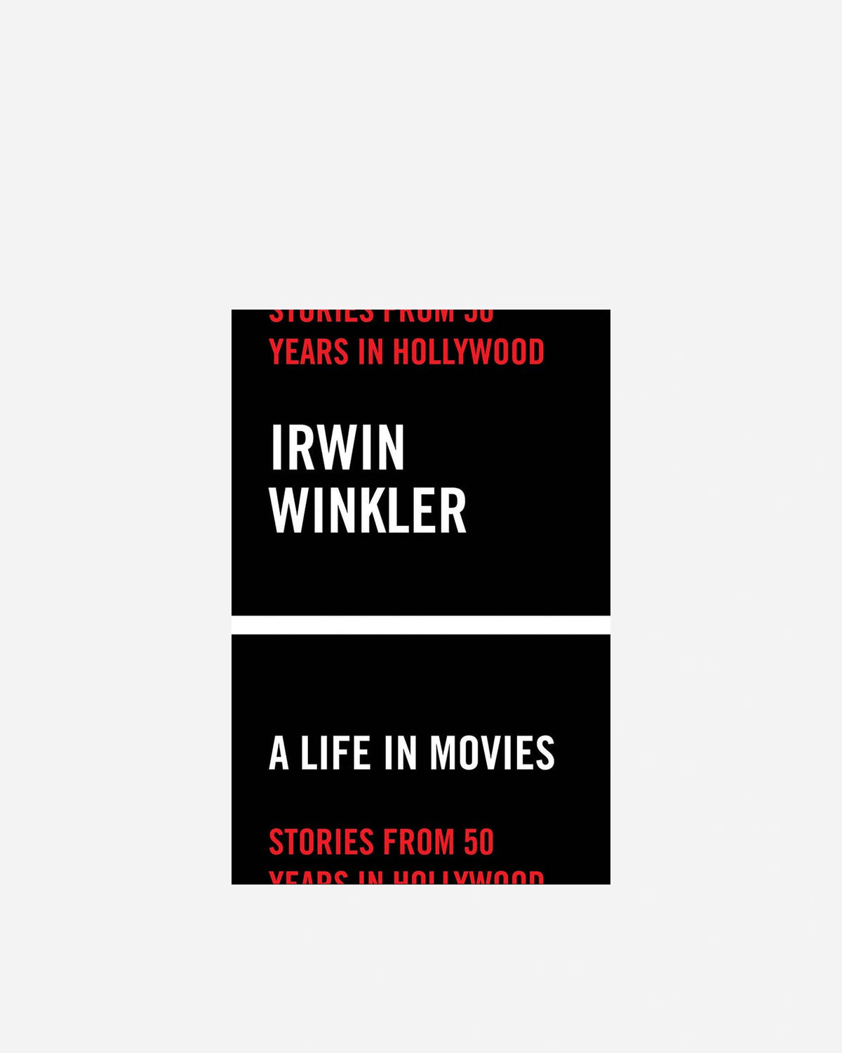 Book cover for 'Stories from 50 Years in Hollywood: A Life in Movies' by Irwin Winkler, featuring a black background with bold white and red text.