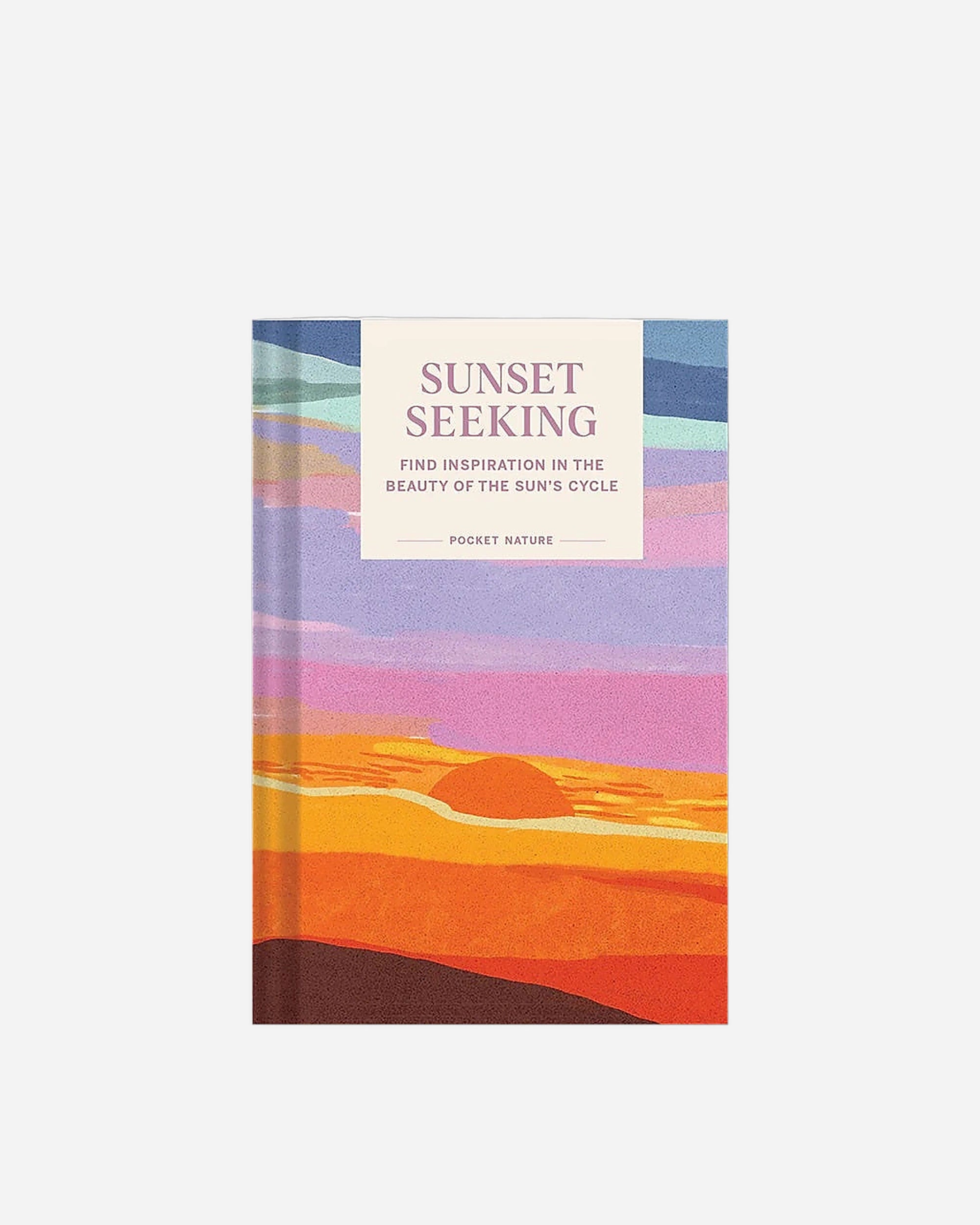 A photo of Pocket Nature: Sunset Seeking: Find Inspiration in the Beauty of the Sun's Cycle