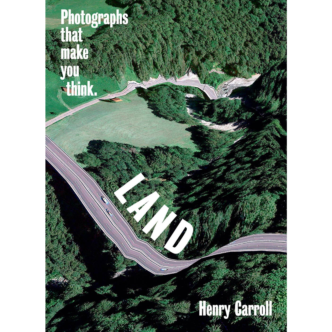 LAND: Photographs That Make You Think