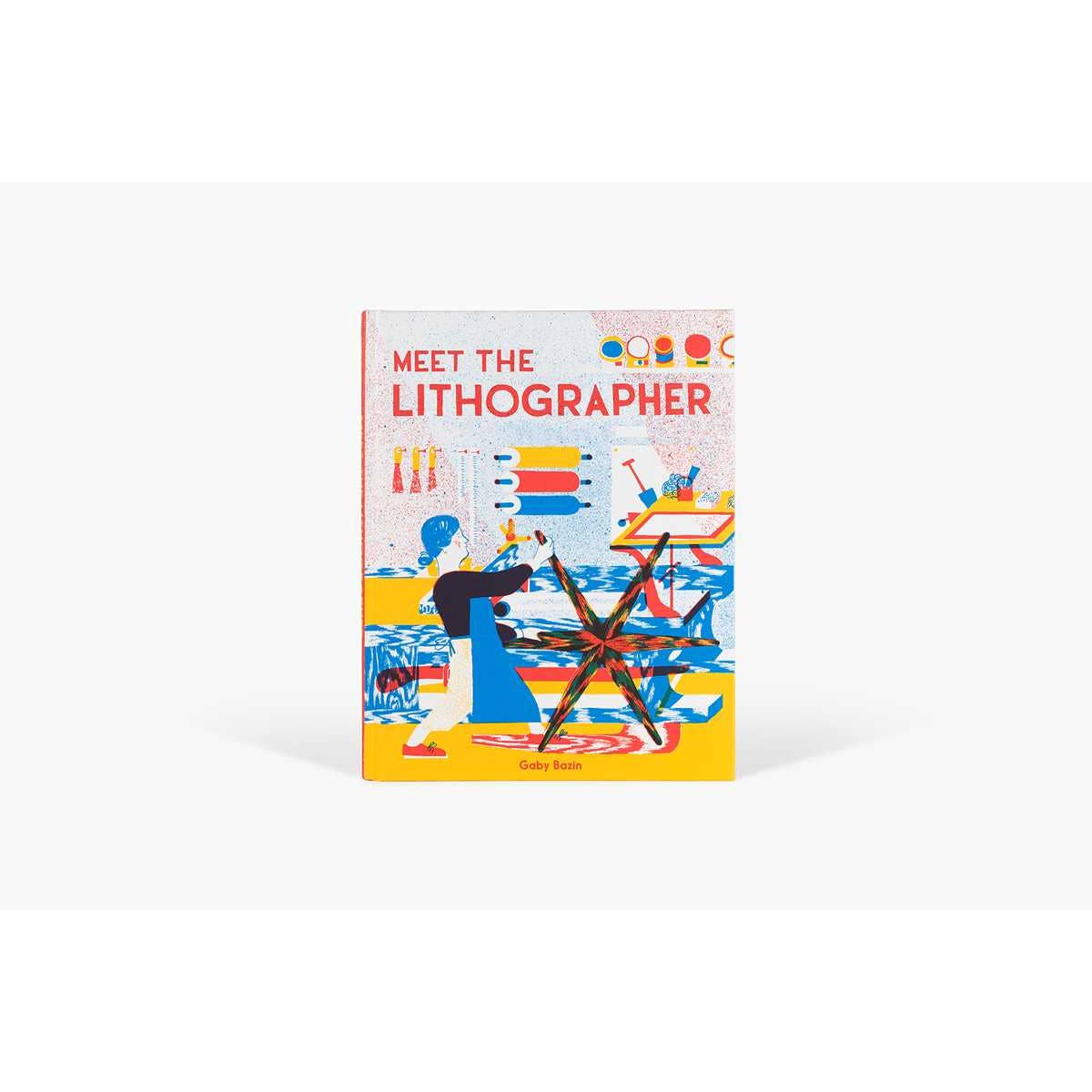 Meet the Lithographer by Gaby Bazin