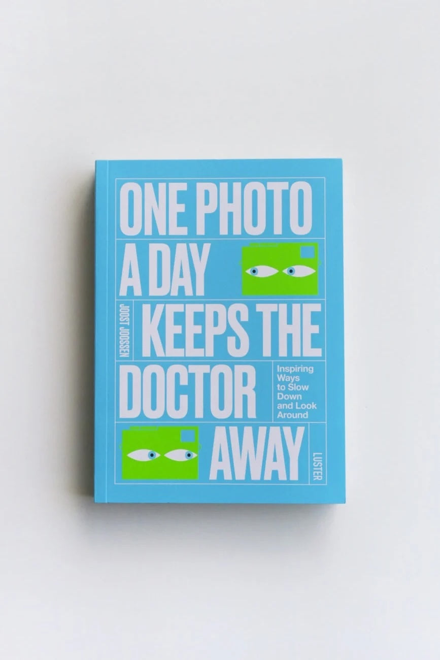 A photo of One Photo a Day Keeps the Doctor Away: Inspiring Ways to Slow Down and Look Around