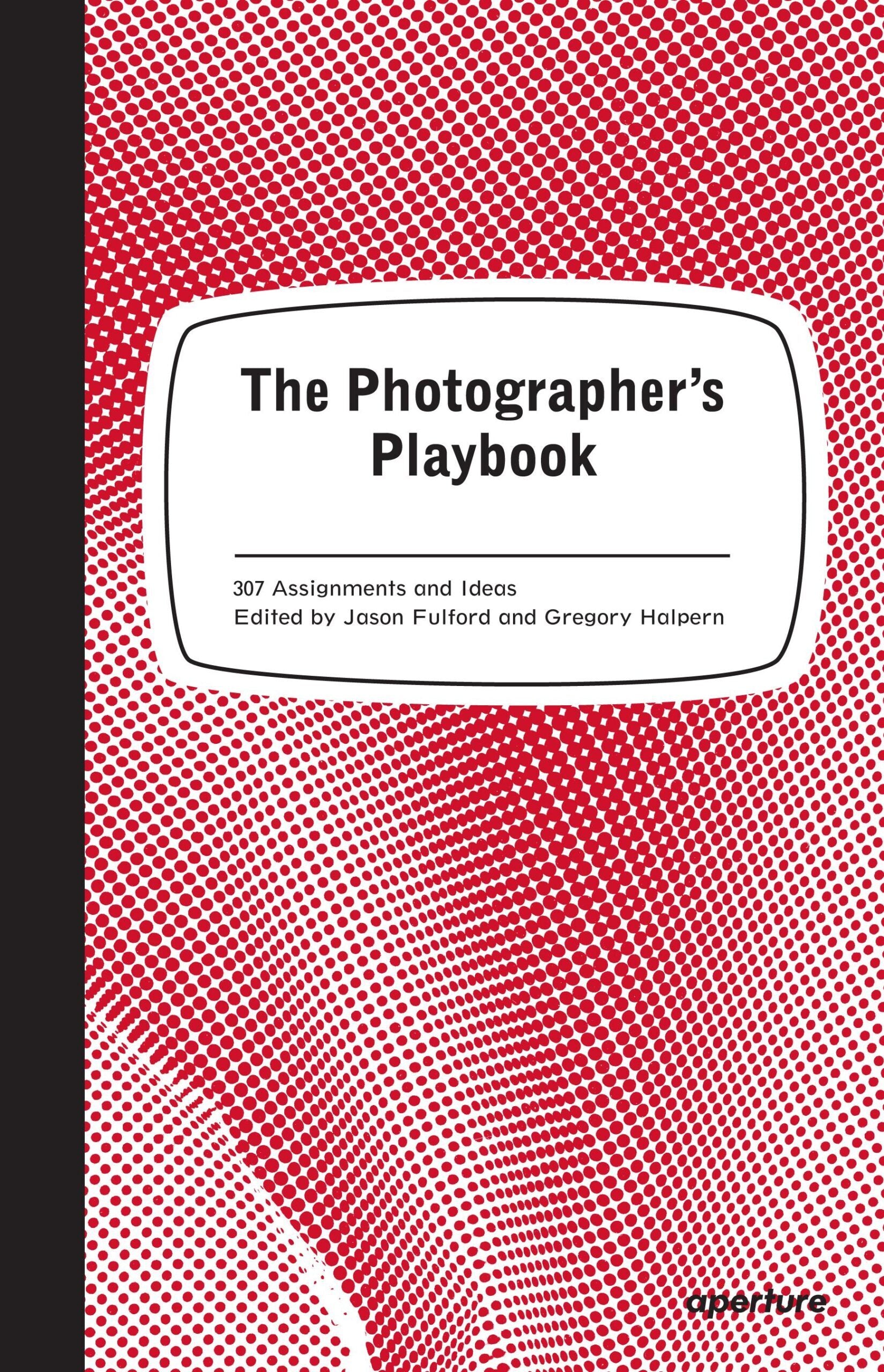 A photo of The Photographer's Playbook: 307 Assignments and Ideas